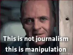 This is not journalism this is manipulation