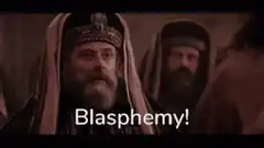 High Priest shouts Blasphemy
