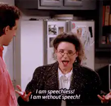 Elaine Benes I am speechless