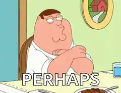 Peter Griffin Perhaps