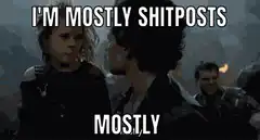 I'm mostly shitposts mostly