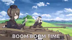 Girls und Panzer boom boom time