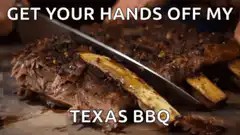 Get Your Hands Off My Texas BBQ