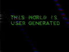 This World Is User Generated Glitch