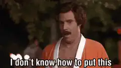 Ron Burgundy I'm kind of a big deal