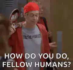 How Do You Do Fellow Humans