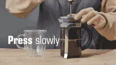 Press slowly french press