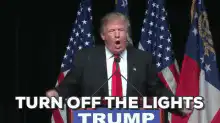Donald Trump turn off the lights
