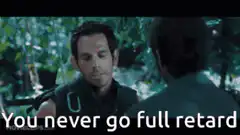 You never go full retard