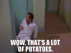 Wow That's A Lot Of Potatoes