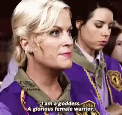 I am a goddess. A glorious female warrior.