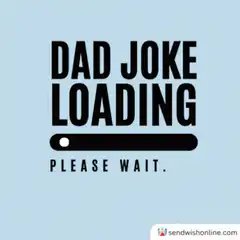 Dad Joke Loading Please Wait