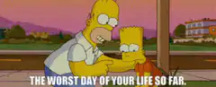 Homer tells Bart it's the worst day of his life