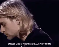 Kurt Cobain smells like entrepreneurial spirit