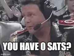 You Have 0 Sats?