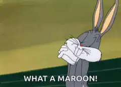 Bugs Bunny What A Maroon