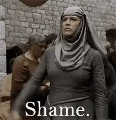 Shame. Game of Thrones