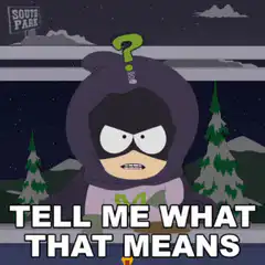 Cartman Tell Me What That Means