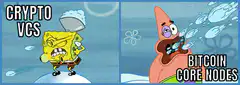 SpongeBob and Patrick Crypto VCS vs Bitcoin Core Nodes