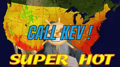 Call Kev Super Hot Weather Map