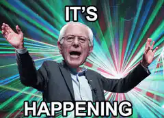 Bernie Sanders It's Happening