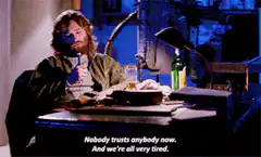 Nobody trusts anybody now And we're all very tired