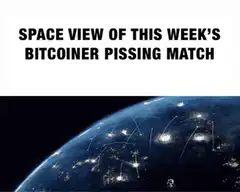 Space view of bitcoiner pissing match