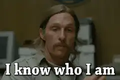 I know who I am