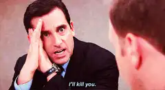 Michael Scott I'll Kill You