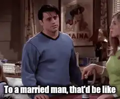 Joey That'd Be Like GIF