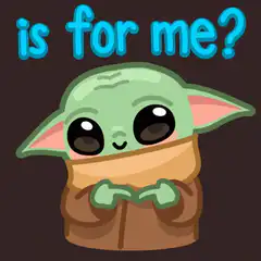 Baby Yoda is for me