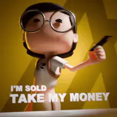 I'm Sold Take My Money