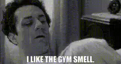 I Like The Gym Smell