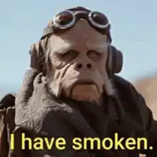 Jabba the Hutt says I have smoken