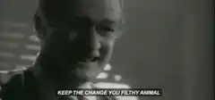 Keep the Change You Filthy Animal