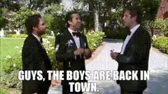 Guys the boys are back in town