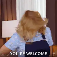 Leslie Knope hair flip you're welcome