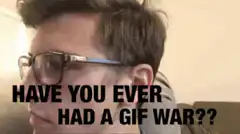 Guy adjusts glasses asking about gif war