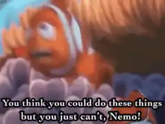 Nemo You Think You Could Do These Things
