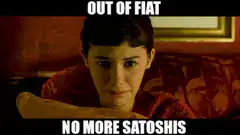 Out of Fiat No More Satoshis