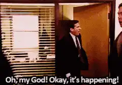 Michael Scott Oh my God Okay it's happening