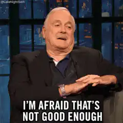 John Cleese Not Good Enough