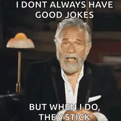 Most Interesting Man Good Jokes Stick