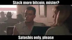 Stack more bitcoin mister Satoshi