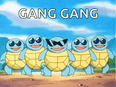 Squirtle Gang Gang