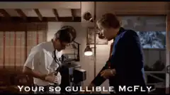 Biff tells McFly he's gullible