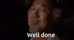 Mr. Miyagi Well Done