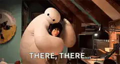 Baymax hugging Hiro with text there there
