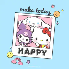 Hello Kitty, Kuromi, and Cinnamoroll make today happy