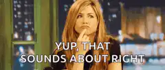 Rachel Green Yup That Sounds About Right